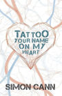 Tattoo Your Name on My Heart
