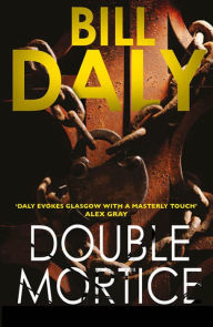 Title: Double Mortice, Author: Bill Daly