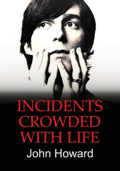 Incidents Crowded with Life