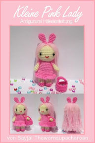 Title: Kleine Pink Lady Amigurumi Häkelanleitung, Author: Sayjai Thawornsupacharoen