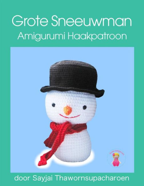 Grote Sneeuwman Amigurumi Haakpatroon