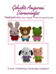 Title: Gehaakte Amigurumi Dierenvriendjes Haakpatroon, Author: Sayjai Thawornsupacharoen