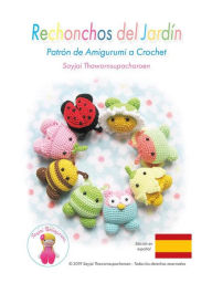 Title: Rechonchos del Jardín: Patrón de Amigurumi a Crochet, Author: Sayjai Thawornsupacharoen