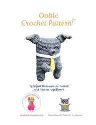 Title: Ooble Crochet Pattern, Author: Sayjai Thawornsupacharoen