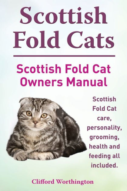 Scottish Fold Cats. Scottish Fold Cat Owners Manual. Scottish Fold Cat ...