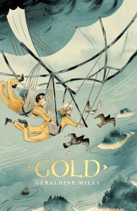 Title: Gold, Author: Geraldine Mills