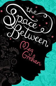 Title: The Space Between, Author: Meg Grehan