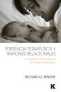 Presencia Terapéutica y Patrones Relacionales: Conceptos y Práctica de la Psicoterapia Integrativa / Edition 1