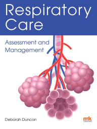 Title: Respiratory Care: Assessment and Management, Author: Deborah Duncan