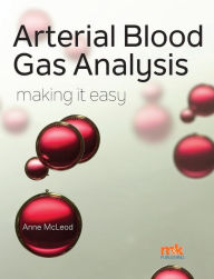 Title: Arterial Blood Gas Analysis - making it easy, Author: Anne McLeod