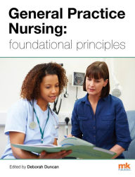 Title: General Practice Nursing: foundational principles, Author: Deborah Duncan