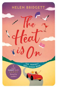 Title: The Heat Is On, Author: Helen Bridgett