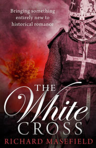 Title: The White Cross, Author: Richard Masefield