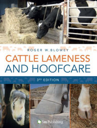 Title: Cattle Lameness and Hoofcare: An Illustrated Guide (3rd Edition), Author: Roger W. Blowey