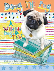 Title: Doug the Pug: A Working Dog's Tale, Author: Cate Archer