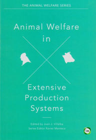 Title: Animal Welfare in Extensive Production Systems, Author: Juan J. Villalba