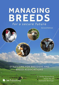 Title: Managing Breeds for a Secure Future: Strategies for Breeders and Breed Associations (Second Edition), Author: D. Phillip Sponenberg