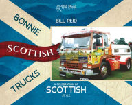 Title: Bonnie Scottish Trucks: A Celebration of Scottish Style, Author: Bill Reid