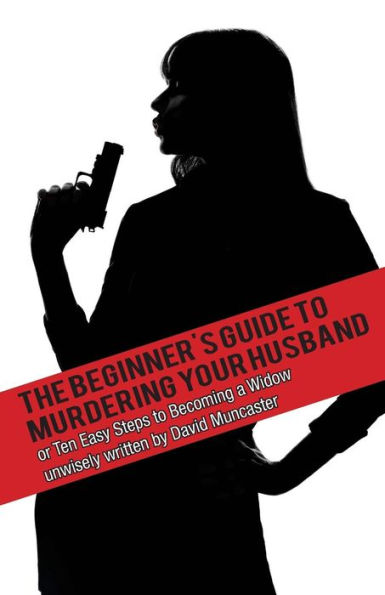 The Beginner's Guide To Murdering Your Husband