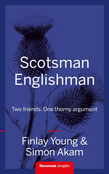 Scotsman Englishman: Two friends. One thorny argument