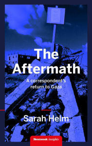 Title: The Aftermath: A Correspondent's Return to Gaza, Author: Sarah Helm