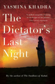 Title: The Dictator's Last Night, Author: Yasmina Khadra