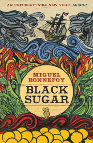 Title: Black Sugar, Author: Miguel Bonnefoy