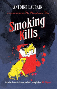 Title: Smoking Kills, Author: Antoine Laurain