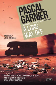 Title: A Long Way Off: Shocking, hilarious and poignant noir, Author: Pascal Garnier