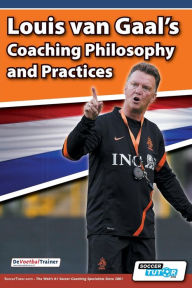 Title: Louis van Gaal's Coaching Philosophy and Practices, Author: Devoetbaltrainer