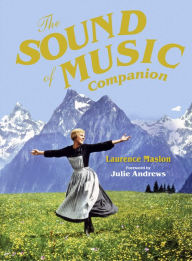 Title: The Sound of Music Companion: The official companion to the world's most beloved musical, Author: Laurence Maslon