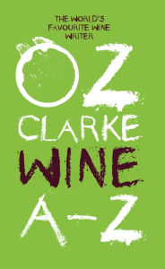 Title: Oz Clarke Wine A-Z, Author: Oz Clarke