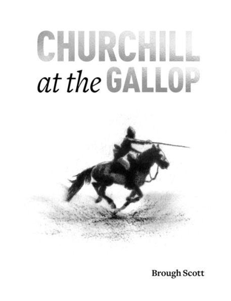 Churchill at the Gallop: Winston's Life in the Saddle