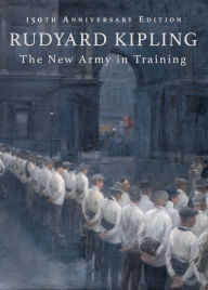 Title: The New Army in Training: 150th Anniversary Edition, Author: Rudyard Kipling