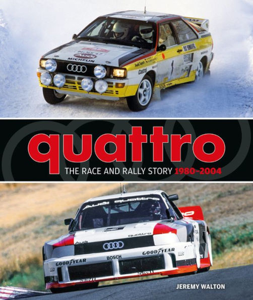 Quattro: The Race and Rally Story: 1980-2004