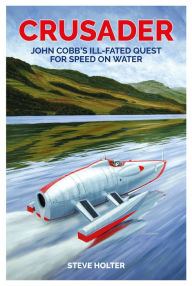 Download books for free ipad Crusader: John Cobb's ill-fated quest for speed on water