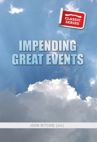 Title: Impending Great Events, Author: John Ritchie