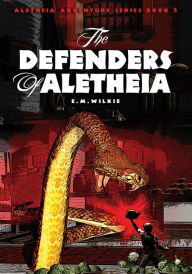 Title: The Defenders of Aletheia, Author: Eunice Wilkie