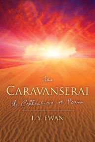 Title: The Caravanserai: A Collection of Poems, Author: Cortez the Killer