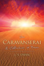 The Caravanserai: A Collection of Poems