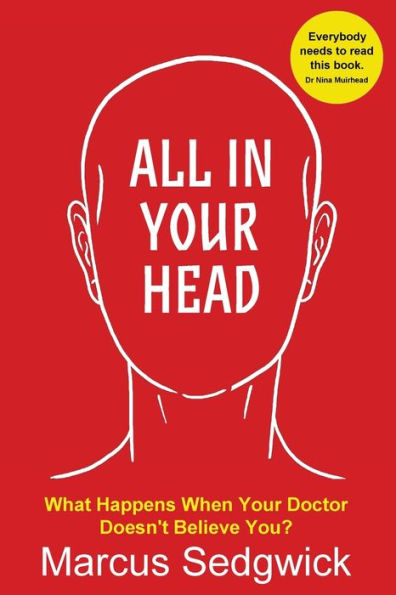 All Your Head: What Happens When Doctor Doesn't Believe You