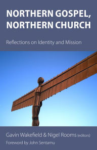 Title: Northern Gospel, Northern Church: Reflections on Identity and Mission, Author: Gavin Wakefield