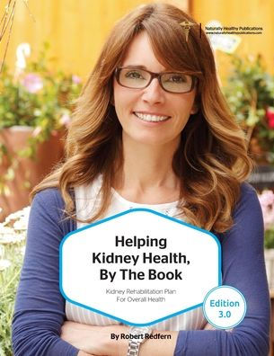 Helping Kidney Health, By The Book: Kidney Rehabilitation Plan For Overall Health