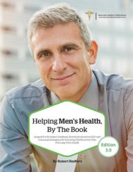 Title: Helping Men's Health, By The Book: Support for Prostate Conditions, Erectile Dysfunction (ED), and Hormonal Imbalance By Following The Recovery Plan For Long-Term Health, Author: Robert Redfern