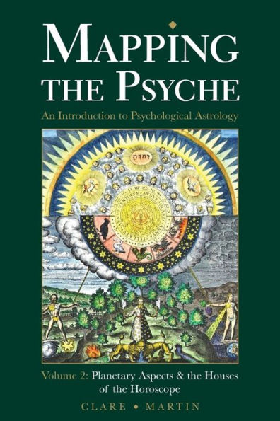 Mapping the Psyche Volume 2: Planetary Aspects & Houses of Horoscope