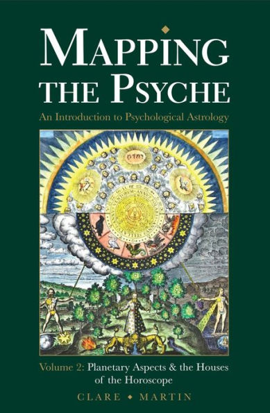 Mapping the Psyche Volume 2: Planetary Aspects & the Houses of the Horoscope