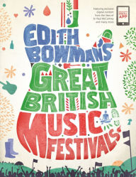 Title: Edith Bowman's Great British Music Festivals, Author: Edith Bowman