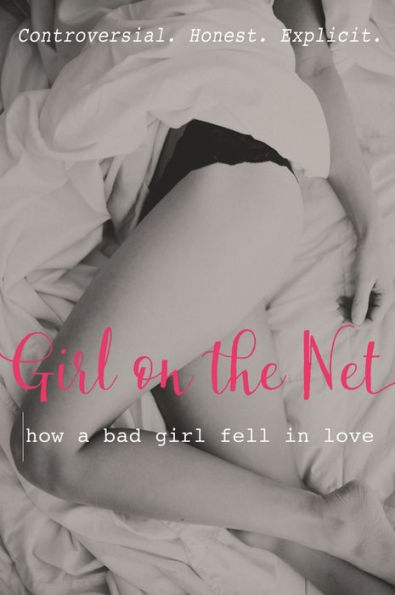 Girl on the Net: How a Bad Girl Fell in Love