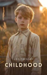 Title: Childhood, Author: Leo Tolstoy