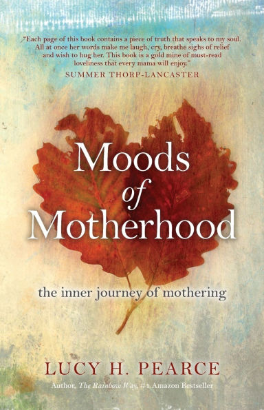 Moods of Motherhood: the inner journey mothering